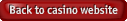 Back to casino website button